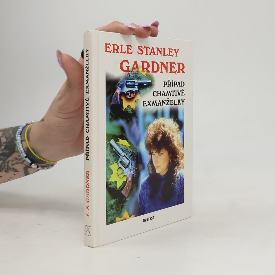 Erle Stanley Gardner Případ chamtivé exmanželky