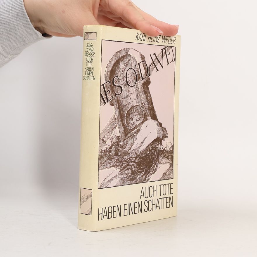 Karl Heinz Weber Auch Tote haben einen Schatten