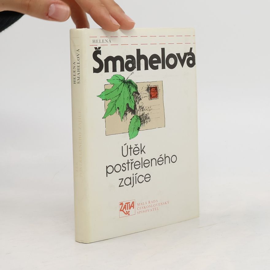 Helena Šmahelová Útěk postřeleného zajíce
