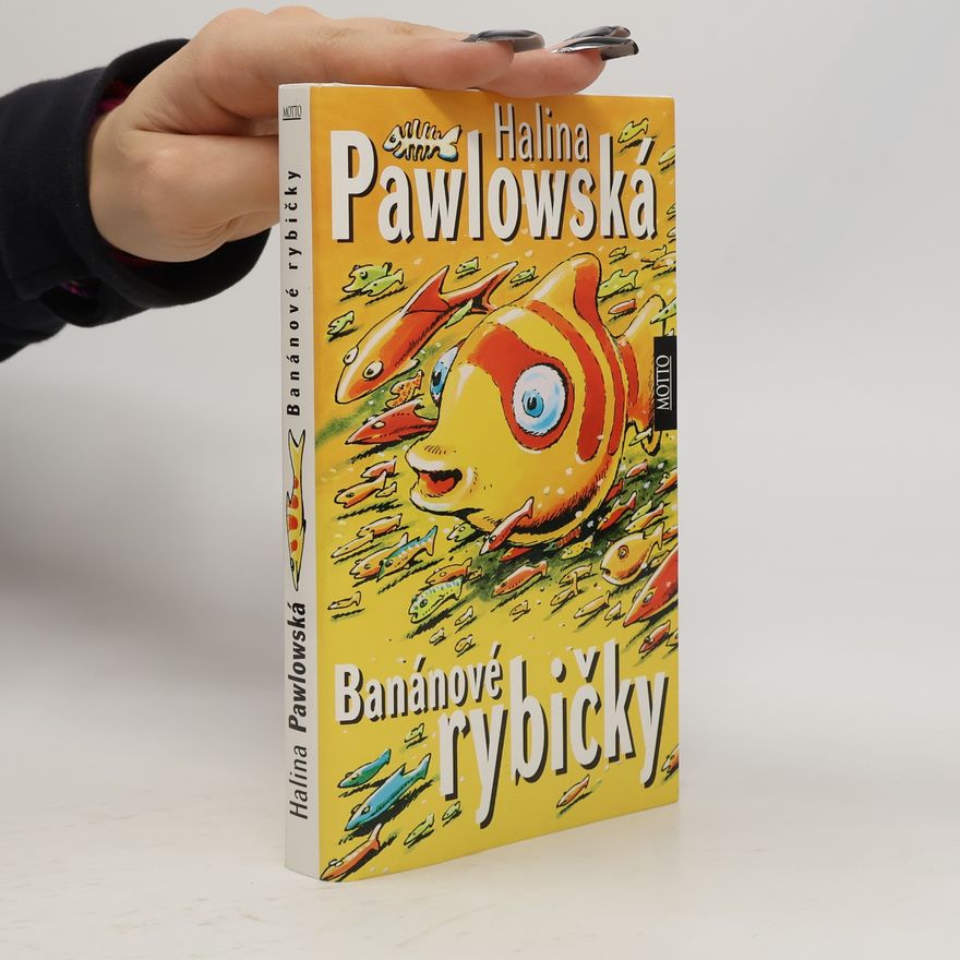 Halina Pawlowská Banánové rybičky