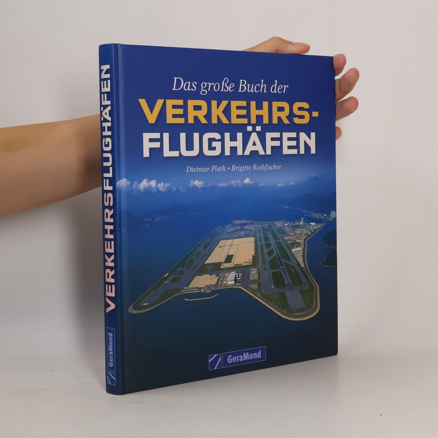 Dietmar Plath Das große Buch der Verkehrsflughäfen
