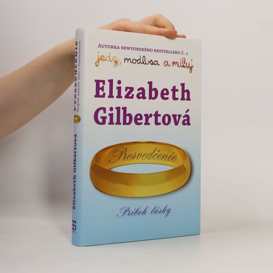 Elizabeth Gilbert Presvedčenie