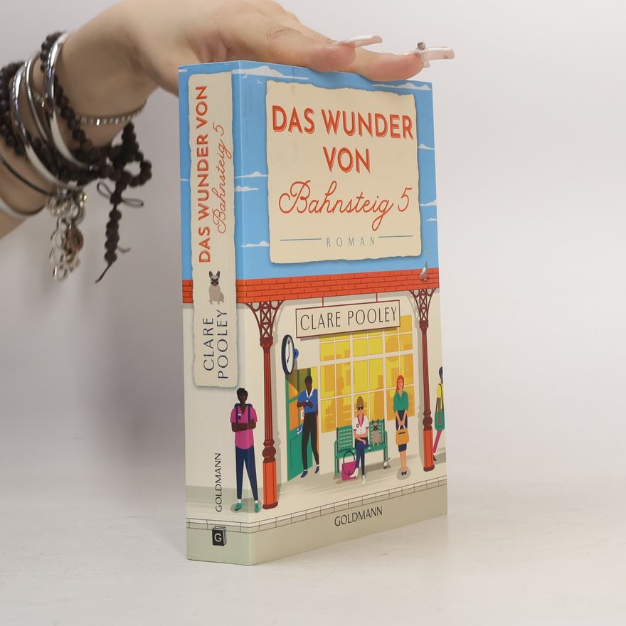 Clare Pooley Das Wunder von Bahnsteig 5