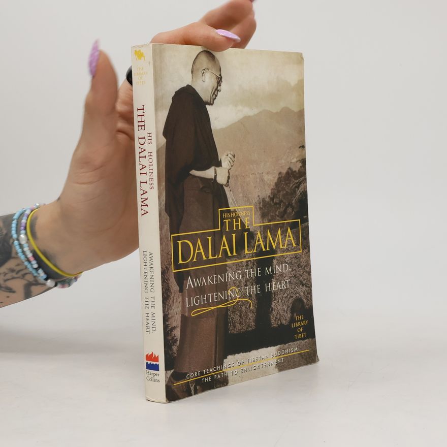 Dalaï-Lama Awakening the Mind, Lightening the Heart