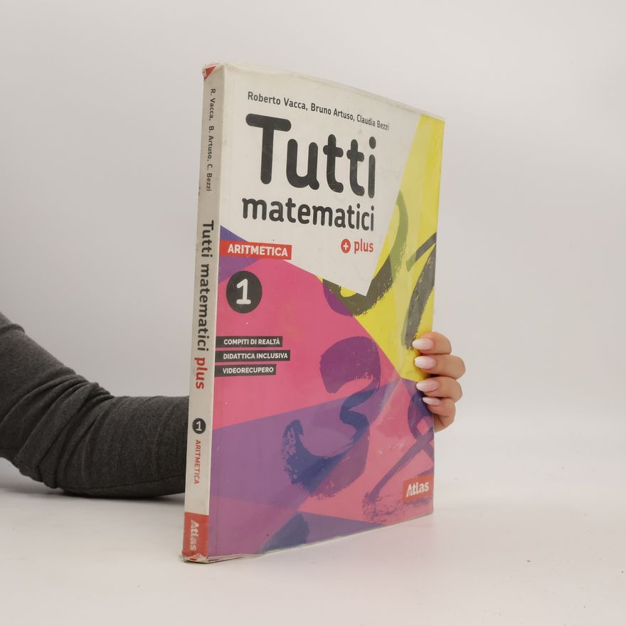 Claudia Bezzi Tutti matematici plus. Aritmetica 1