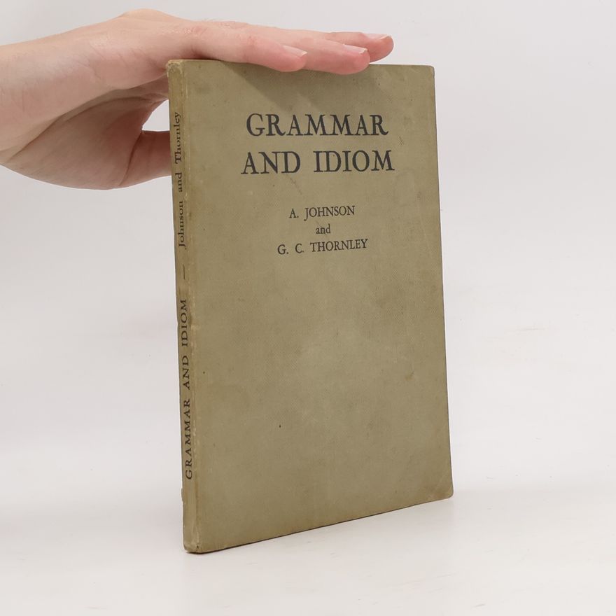 Granville Calland Thornley Grammar and Idiom
