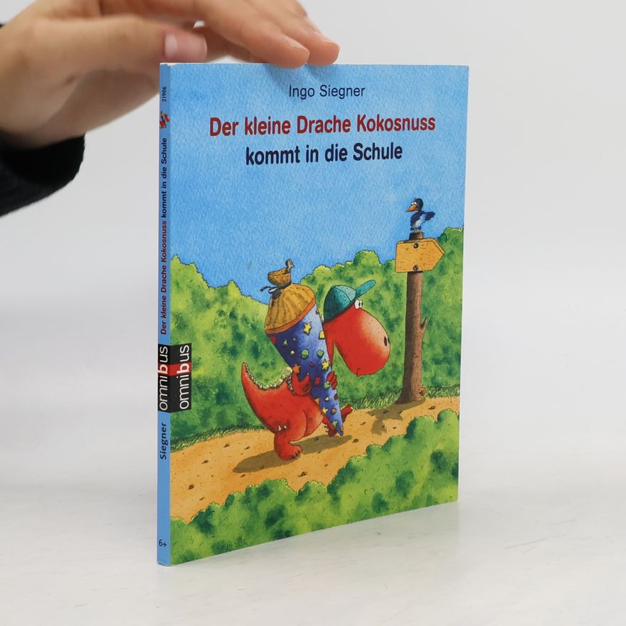 Ingo Seigner Der kleine Drache Kokosnuss kommt in die Schule