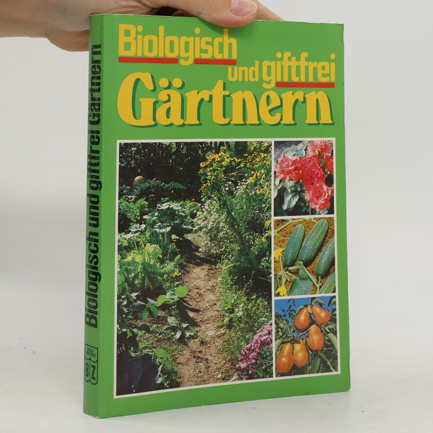 Ingrid Gabriel Biologisch und giftfrei gärtnern