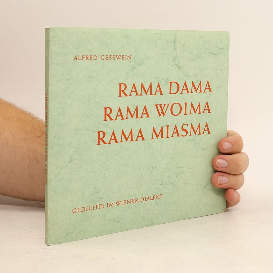 Alfred Gesswein Rama dama. Rama woima. Rama miasma