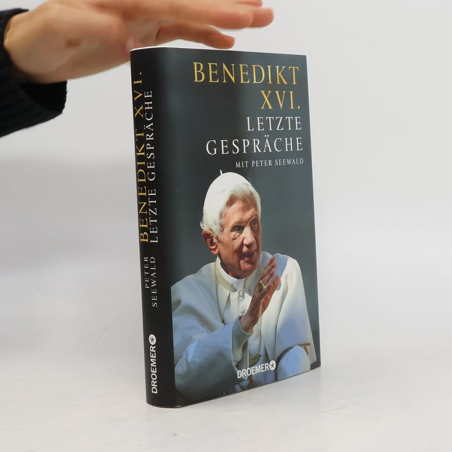 Peter Seewald Letzte Gespräche