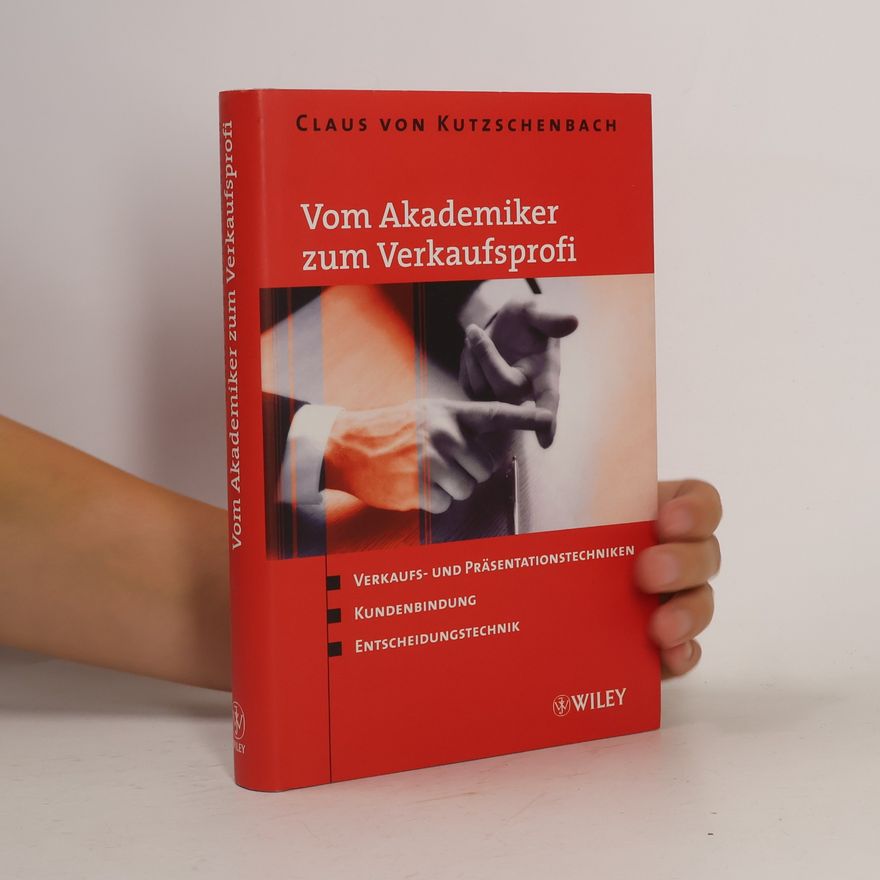 Claus von Kutzschenbach Vom Akademiker zum Verkaufsprofi