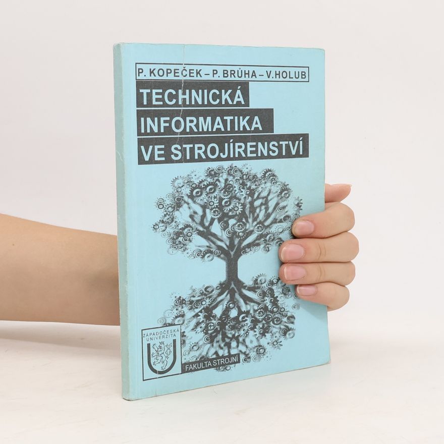 Pavel Brůha Technická informatika ve strojírenství