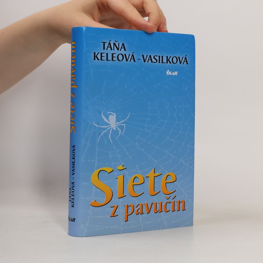 Táňa Keleová-Vasilková Siete z pavučín