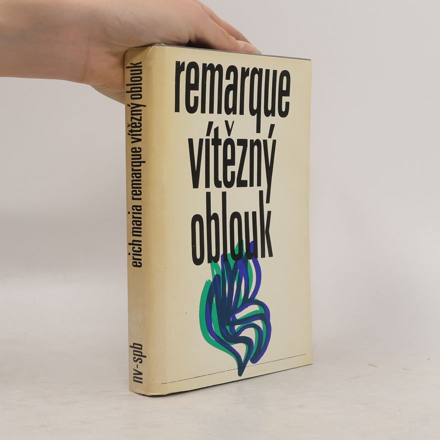 Erich Maria Remarque Vítězný oblouk