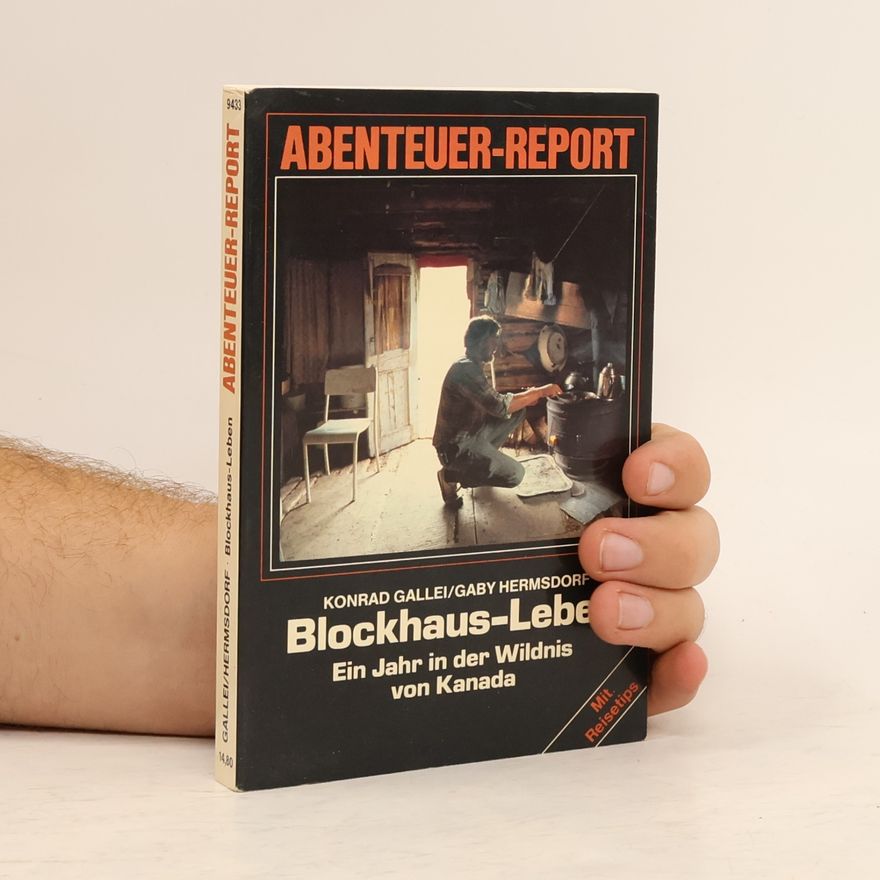 Konrad Gallei Blockhaus-Leben