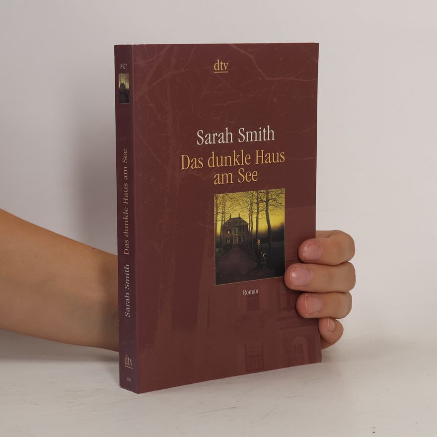 Sarah Smith Das dunkle Haus am See