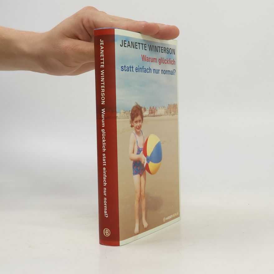 Jeanette Winterson Warum glücklich statt einfach nur normal?