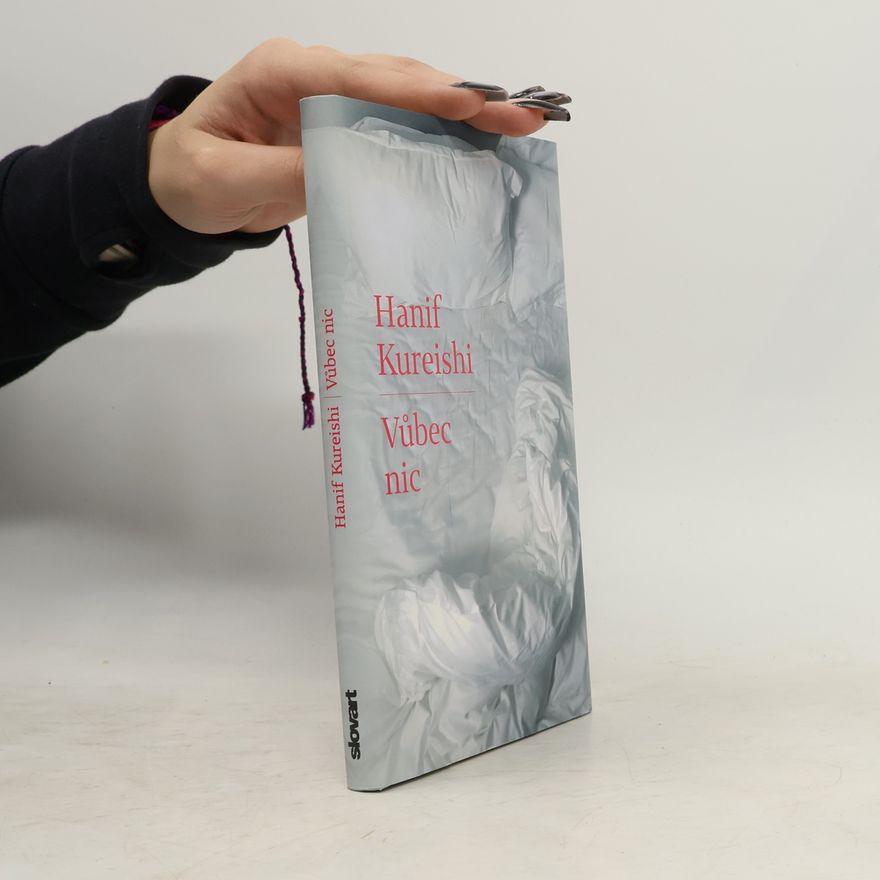 Hanif Kureishi Vůbec nic