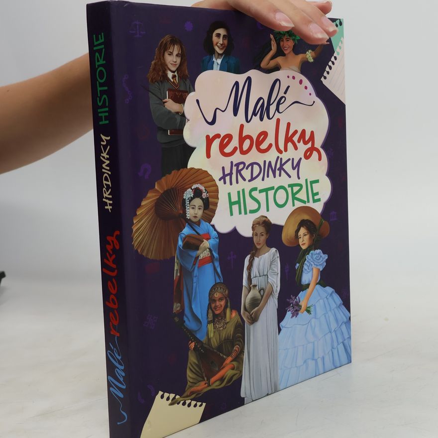 Kolektiv autorů Malé rebelky - hrdinky historie