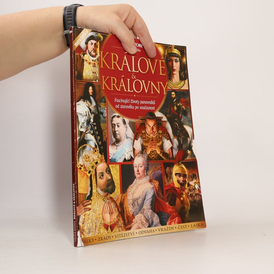 Ludvík Pouzar Velká kniha - králové & královny. Fascinující životy panovníků od starověku po současnost