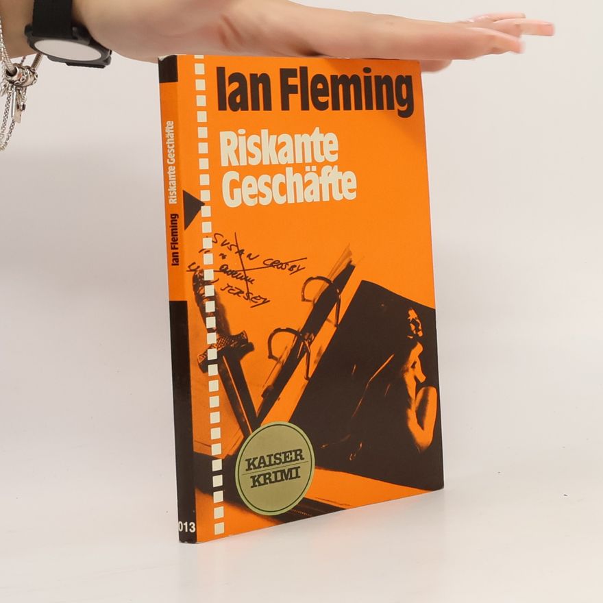Ian Fleming Riskante Geschäfte