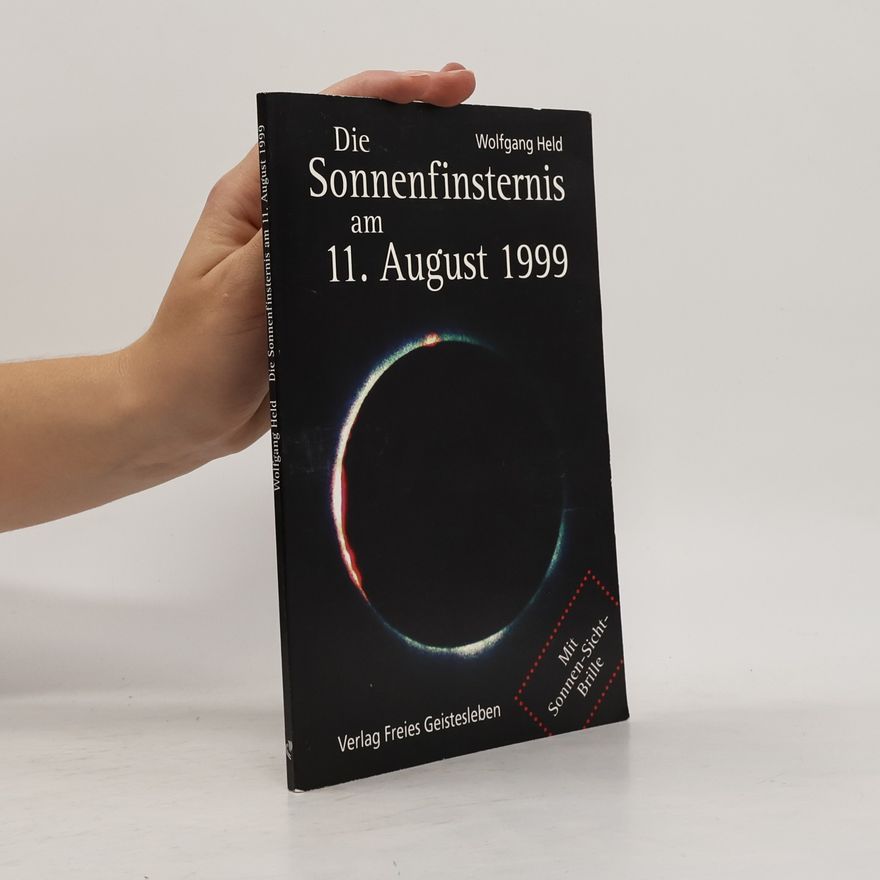 Wolfgang Held Die Sonnenfinsternis am 11. August 1999
