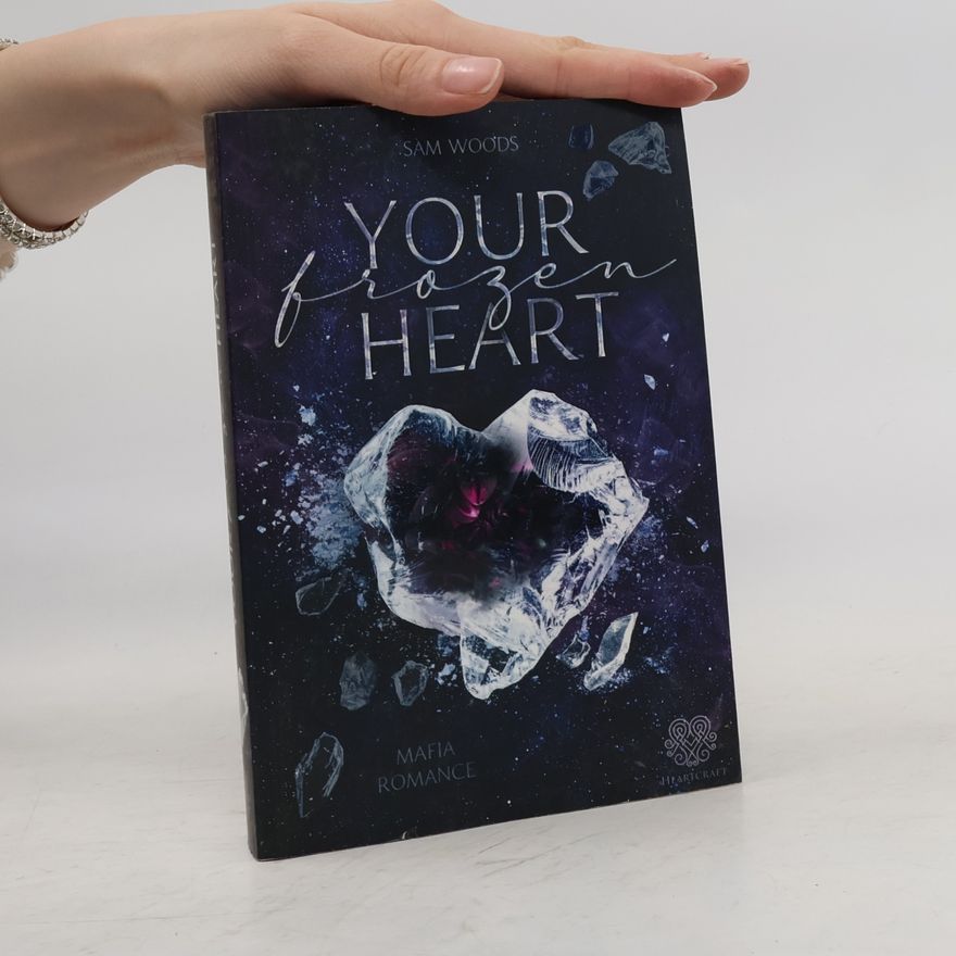 Sam Woods Your Frozen Heart (Mafia Romance Einzelband)