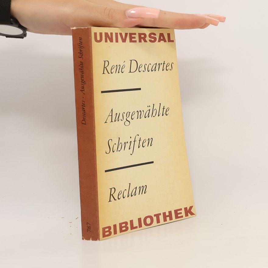 René Descartes Ausgewählte Schriften