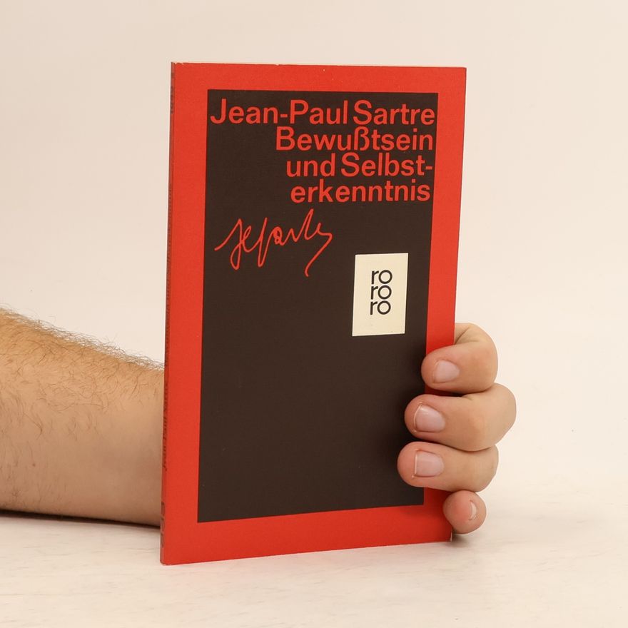 Jean-Paul Sartre Bewußtsein und Selbsterkenntnis