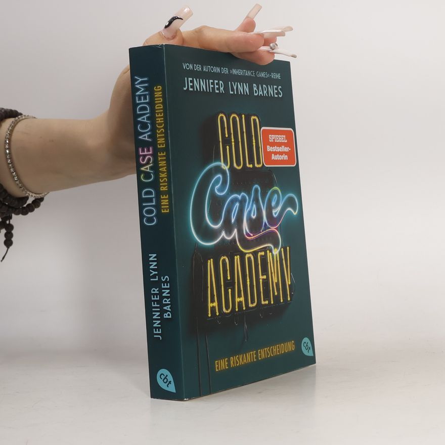 Jennifer Lynn Barnes Cold Case Academy – Eine riskante Entscheidung. Die rasante Thriller-Reihe der Bestsellerautorin der »The Inheritance Games«-Reihe