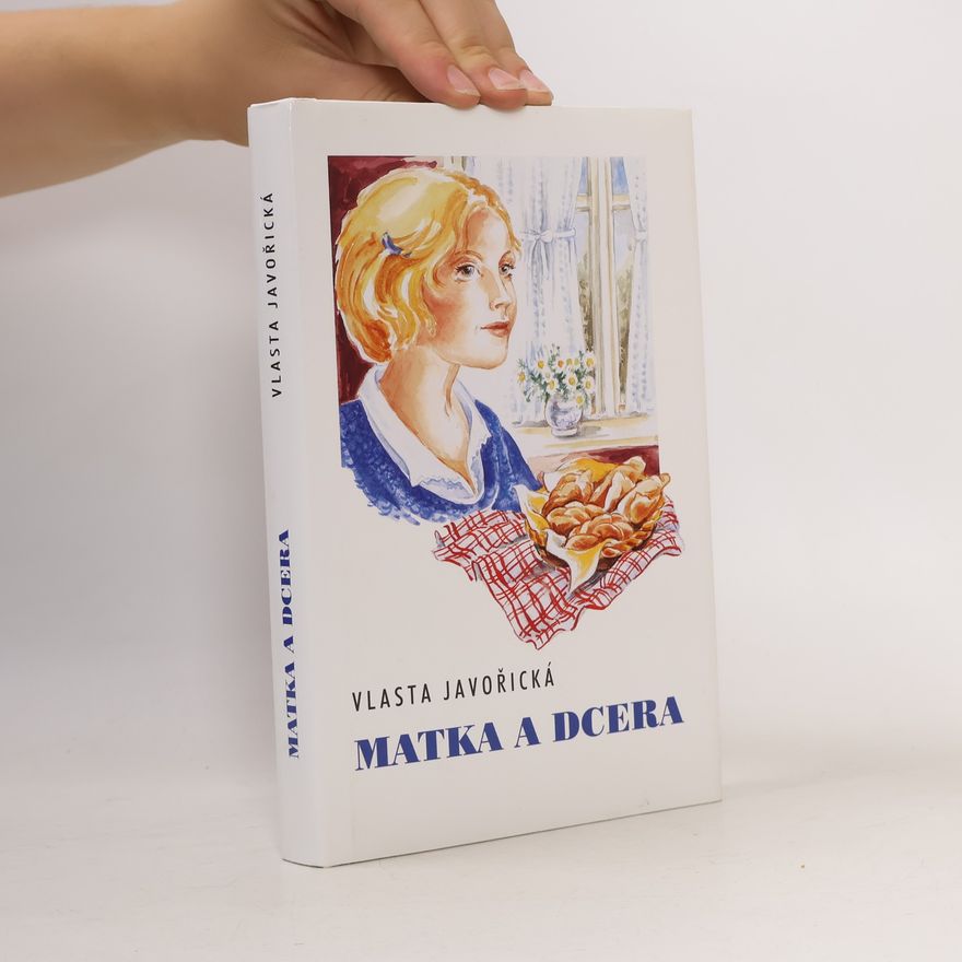 Vlasta Javořická Matka a dcera