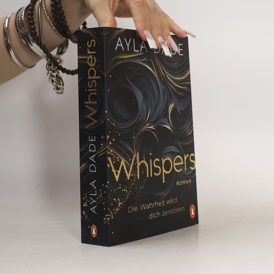 Ayla Dade WHISPERS. Die Wahrheit wird dich zerstören