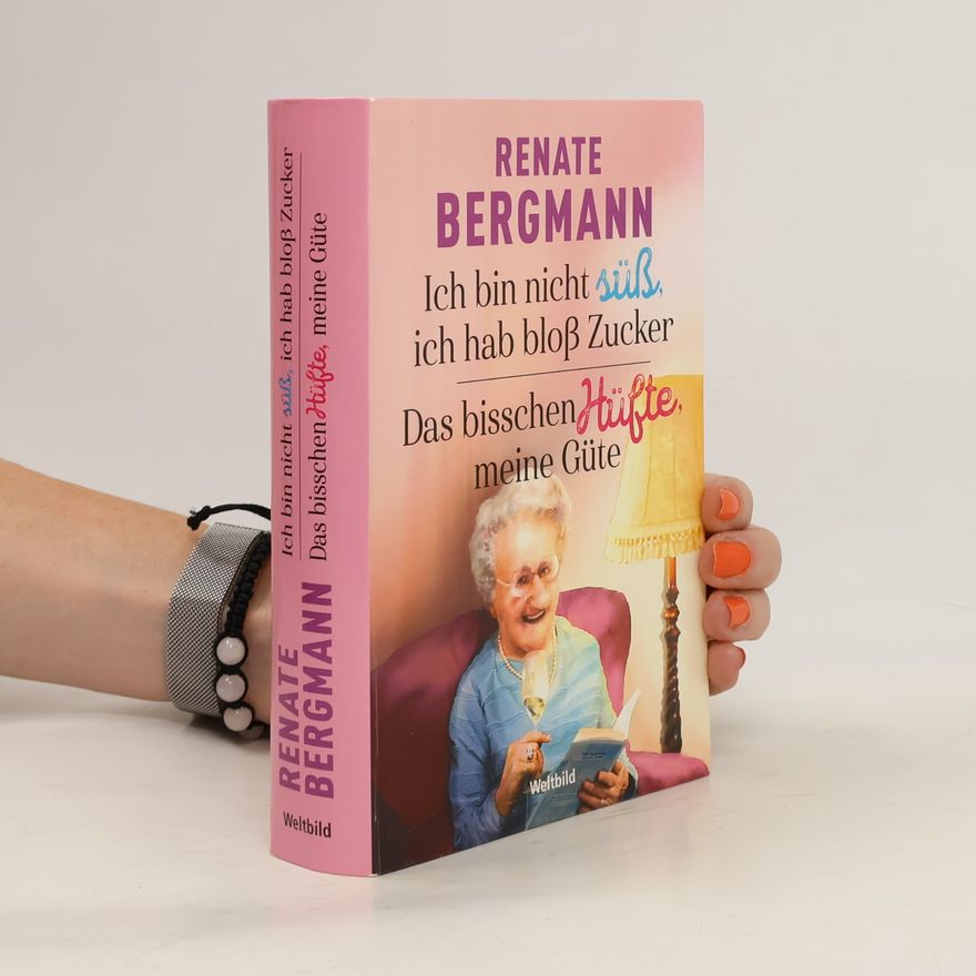 Renate Bergmann Ich bin nicht süß, ich hab bloß Zucker