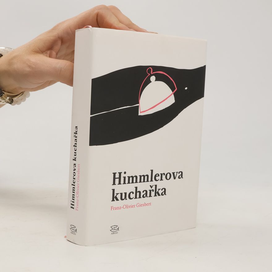 Franz Olivier Giesbert Himmlerova kuchařka