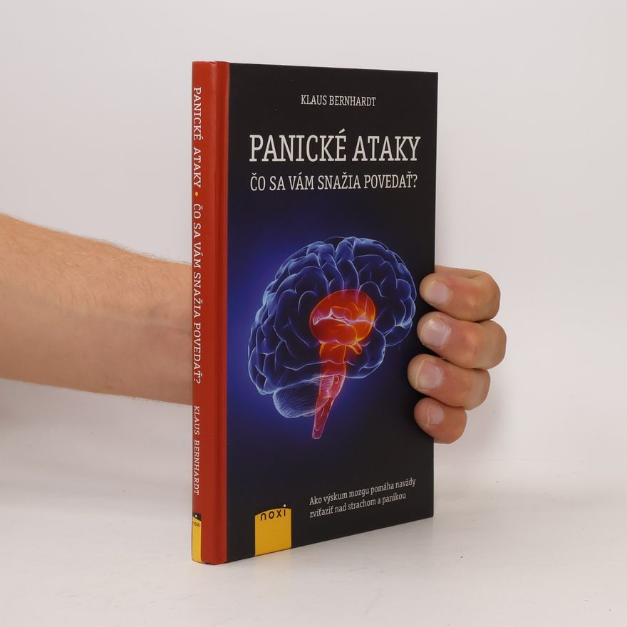 Klaus Bernhardt Panické ataky : Čo se vám snažia povedať?