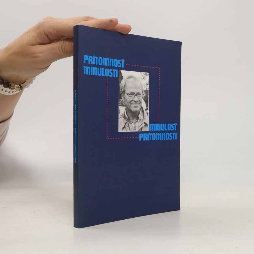 Jolana Kusá Prítomnost minulosti, minulosť prítomnosti