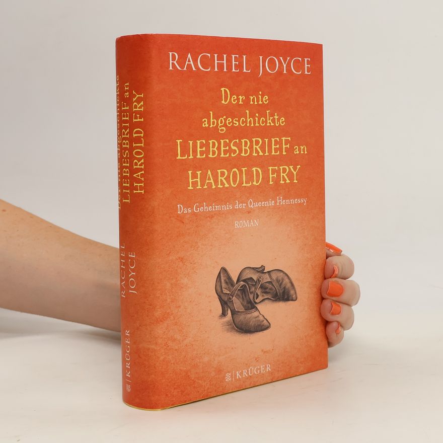 Rachel Joyce Der nie abgeschickte Liebesbrief an Harold Fry