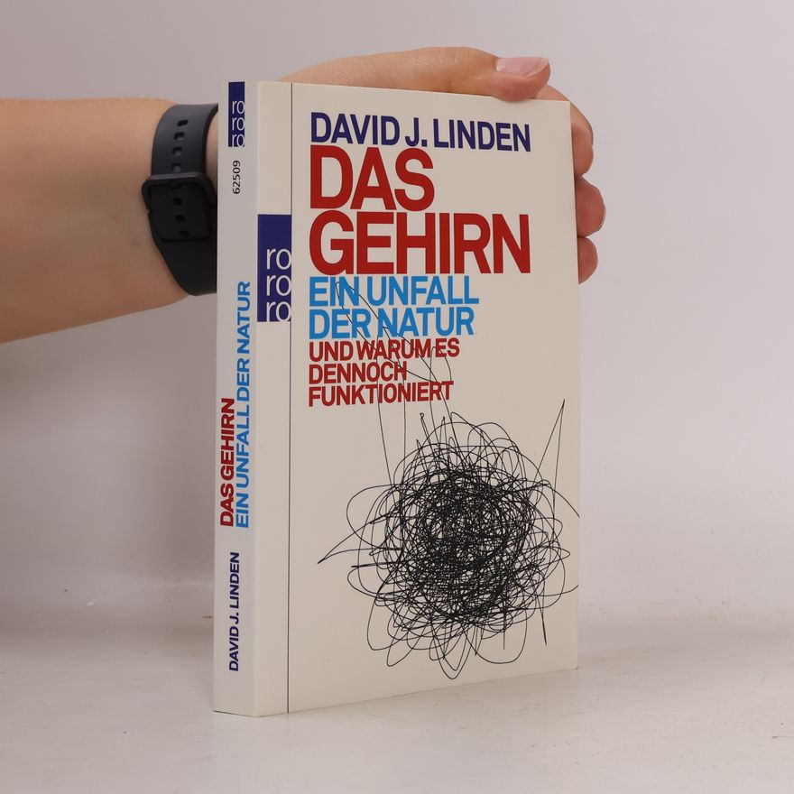 David Linden Das Gehirn - ein Unfall der Natur