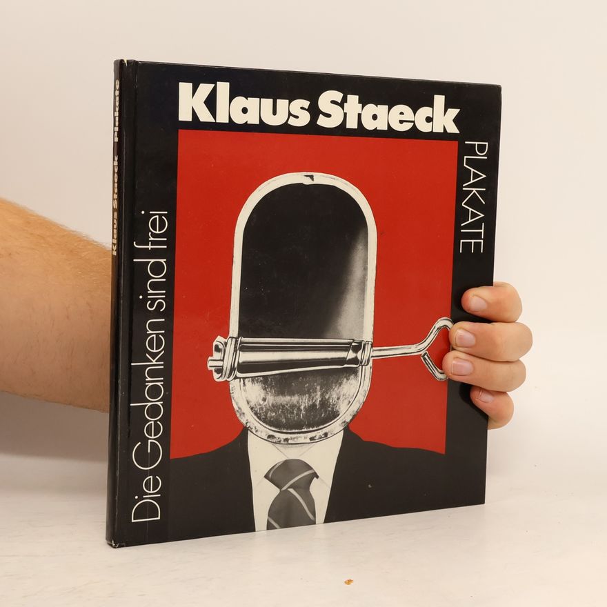 Klaus Staeck Die Gedanken sind frei. Plakate