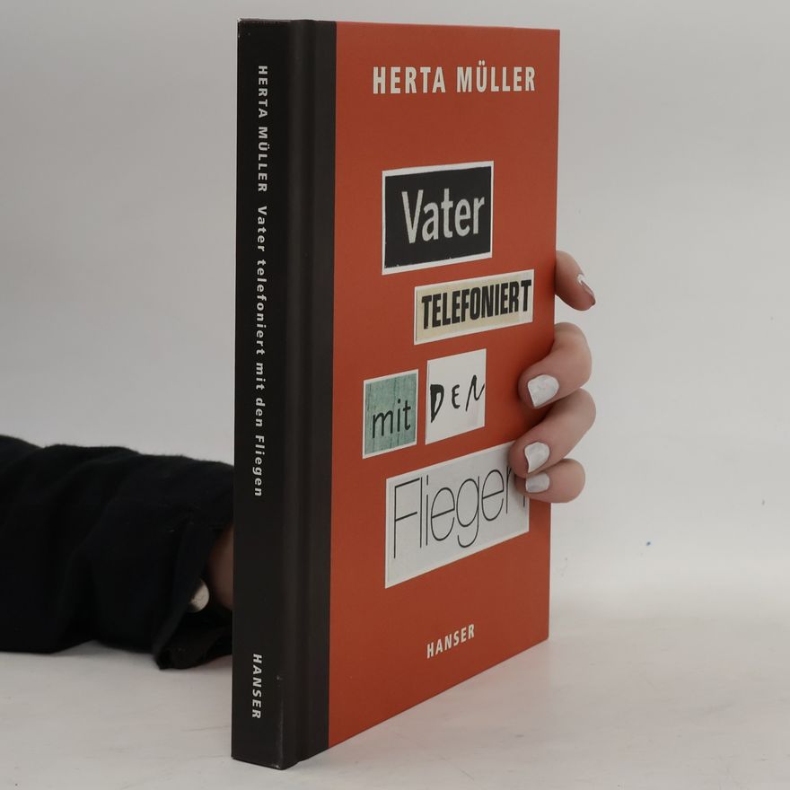 Herta Müller Vater telefoniert mit den Fliegen