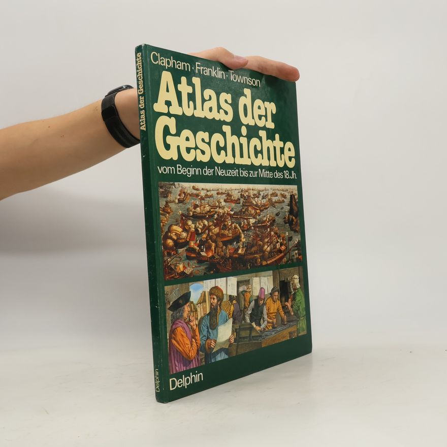 F. Franklin Atlas der Geschichte. Vom Beginn der Neuzeit bis zur Mitte des 18. Jahrhunderts