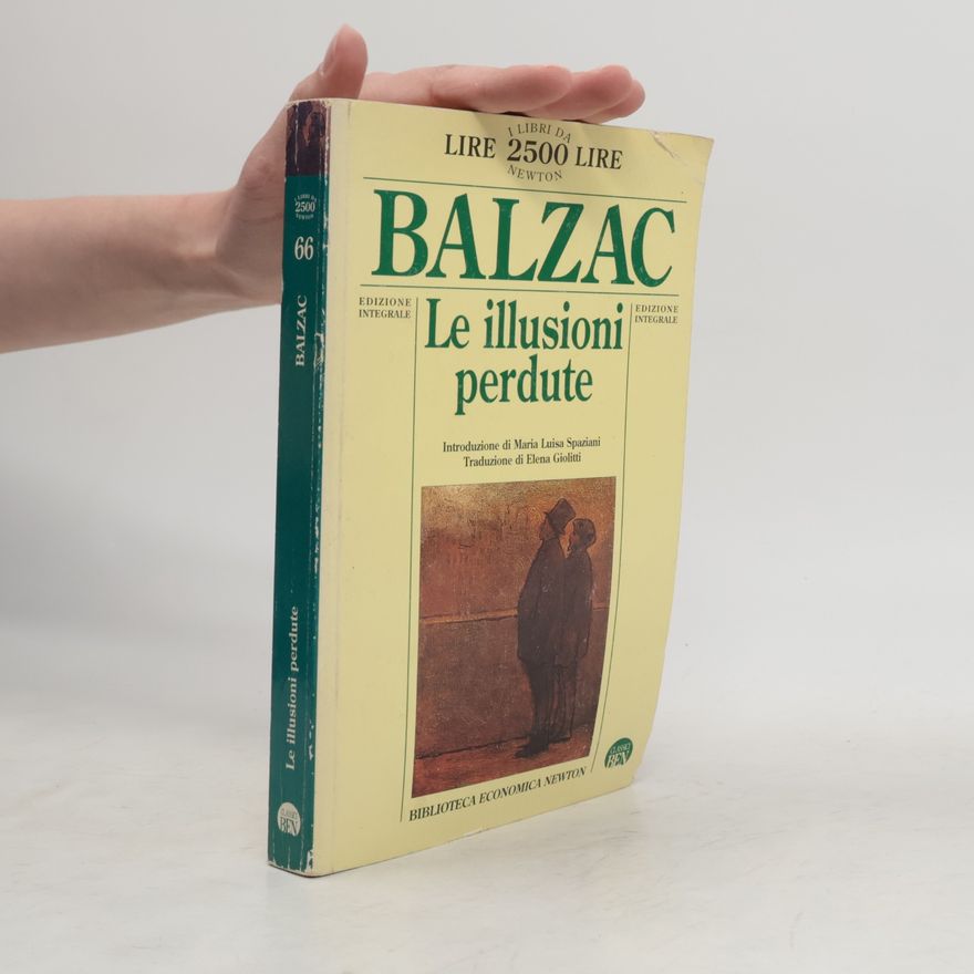 Maria Luisa Spaziani Biblioteca economica Newton - 66: Le illusioni perdute. Ediz. integrale