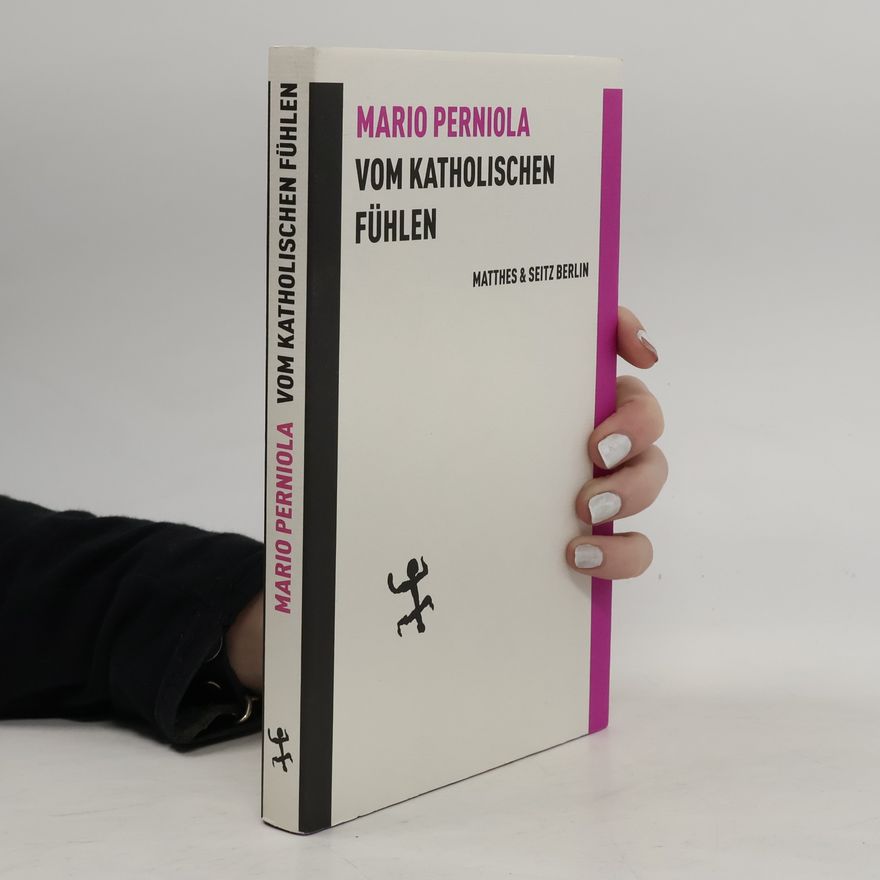Mario Perniola Vom katholischen Fühlen