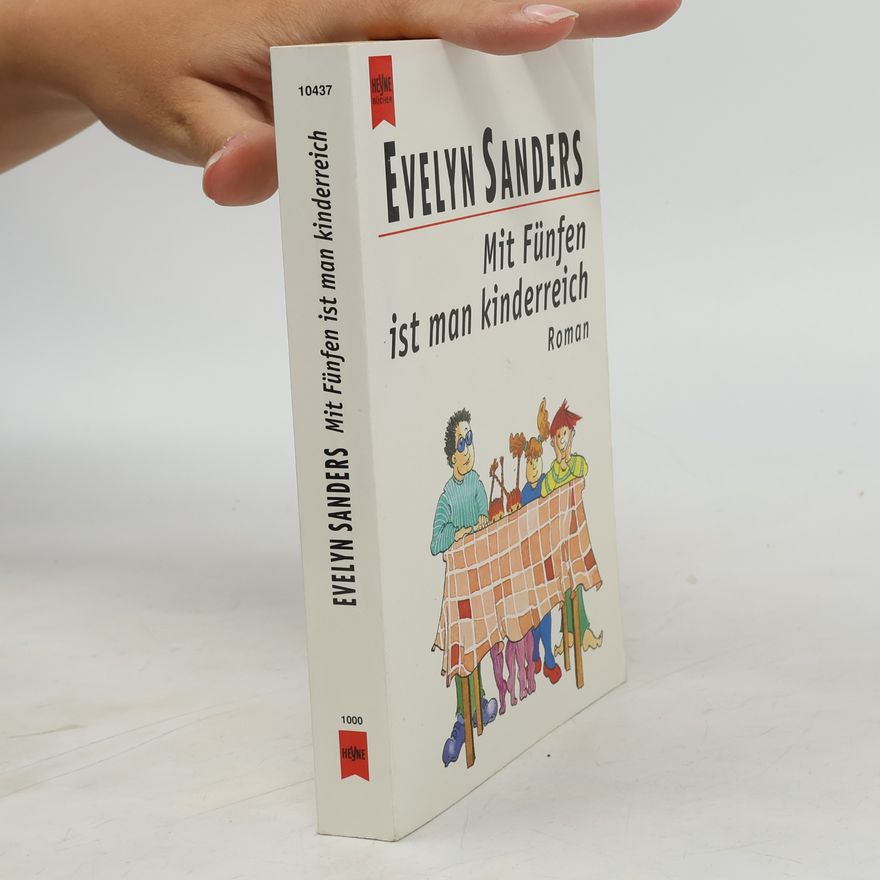 Evelyn Sanders Mit Fünfen ist man kinderreich