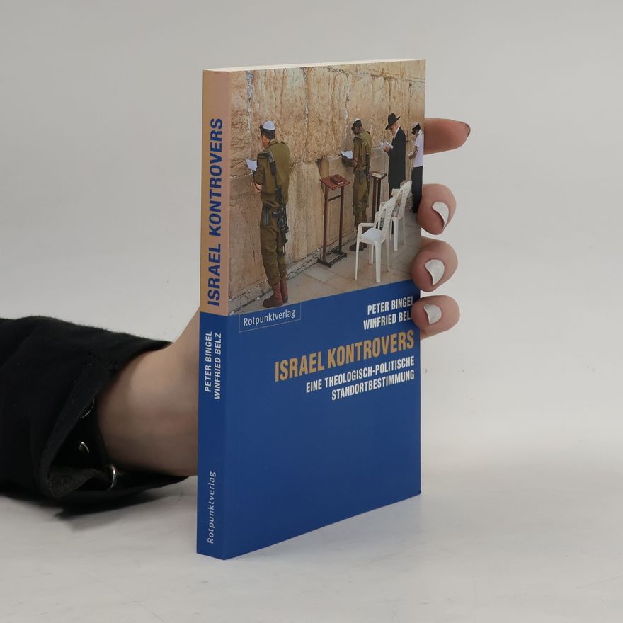 Winfried Belz Israel kontrovers: Eine theologisch-politische Standortbestimmung