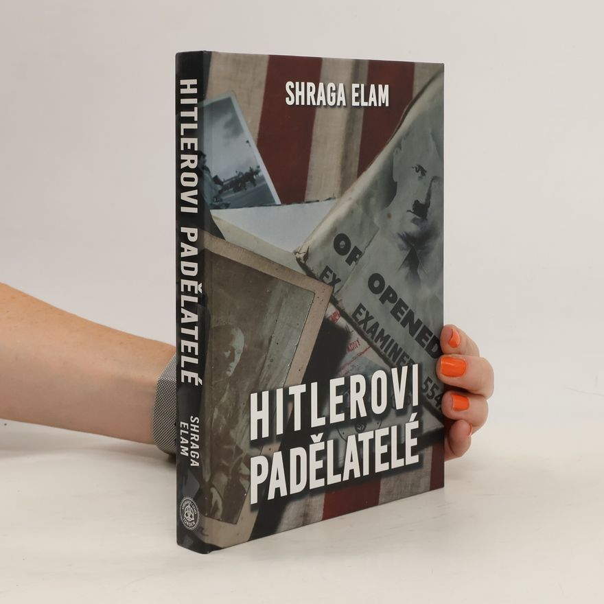 Shraga Elam Hitlerovi padělatelé