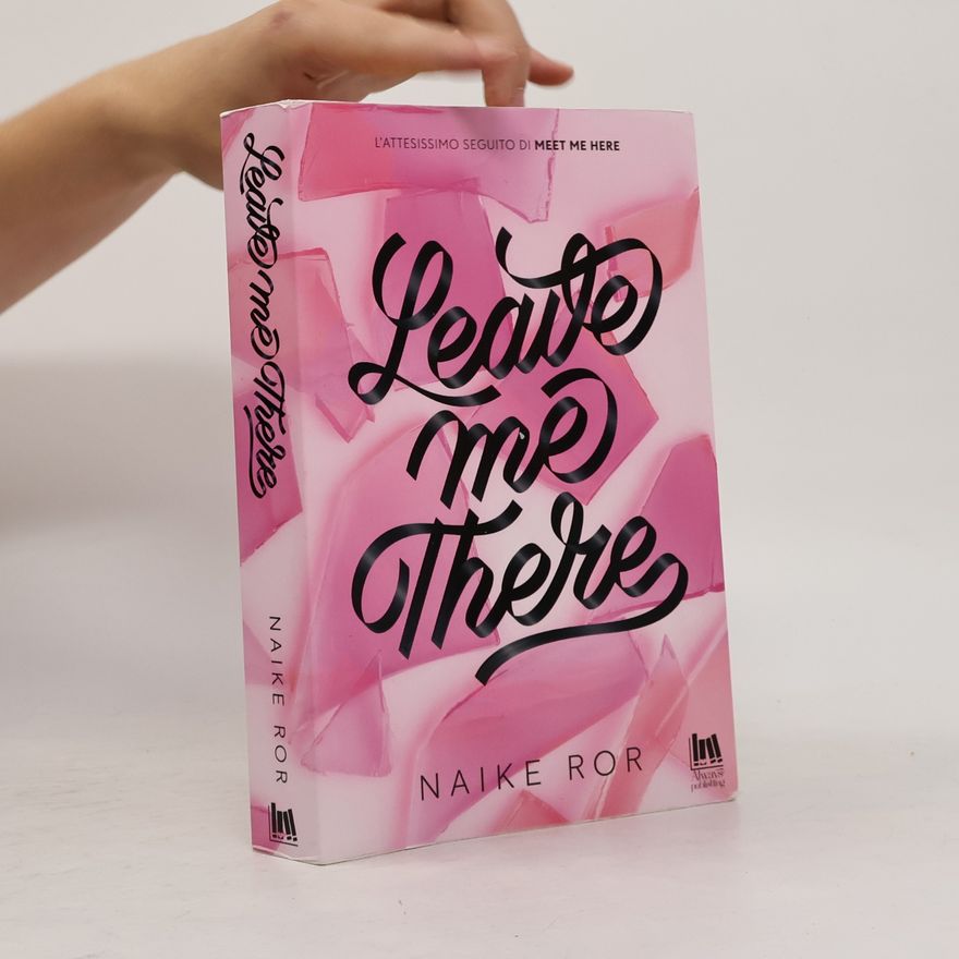 Naike Ror Meet Me Here: Leave Me There