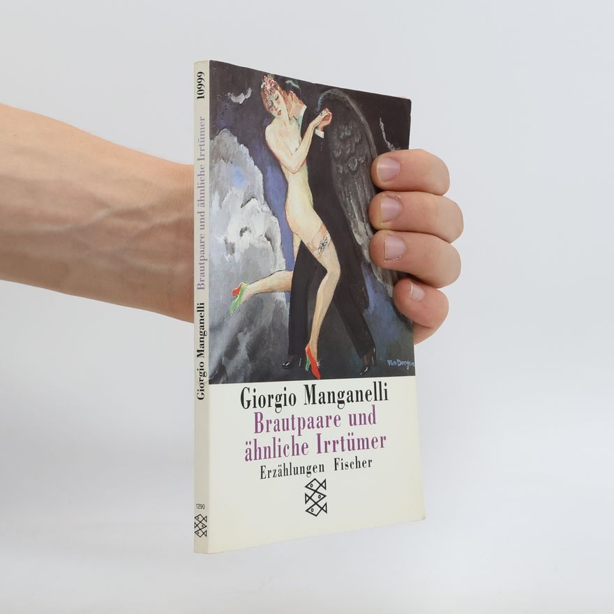 Giorgio Manganelli Brautpaare und ähnliche Irrtümer. Erzählungen