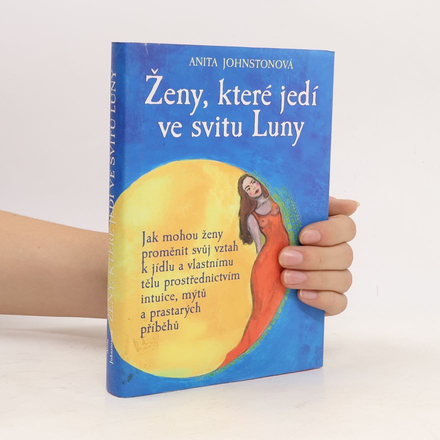 Anita Johnston Ženy, které jedí ve svitu Luny