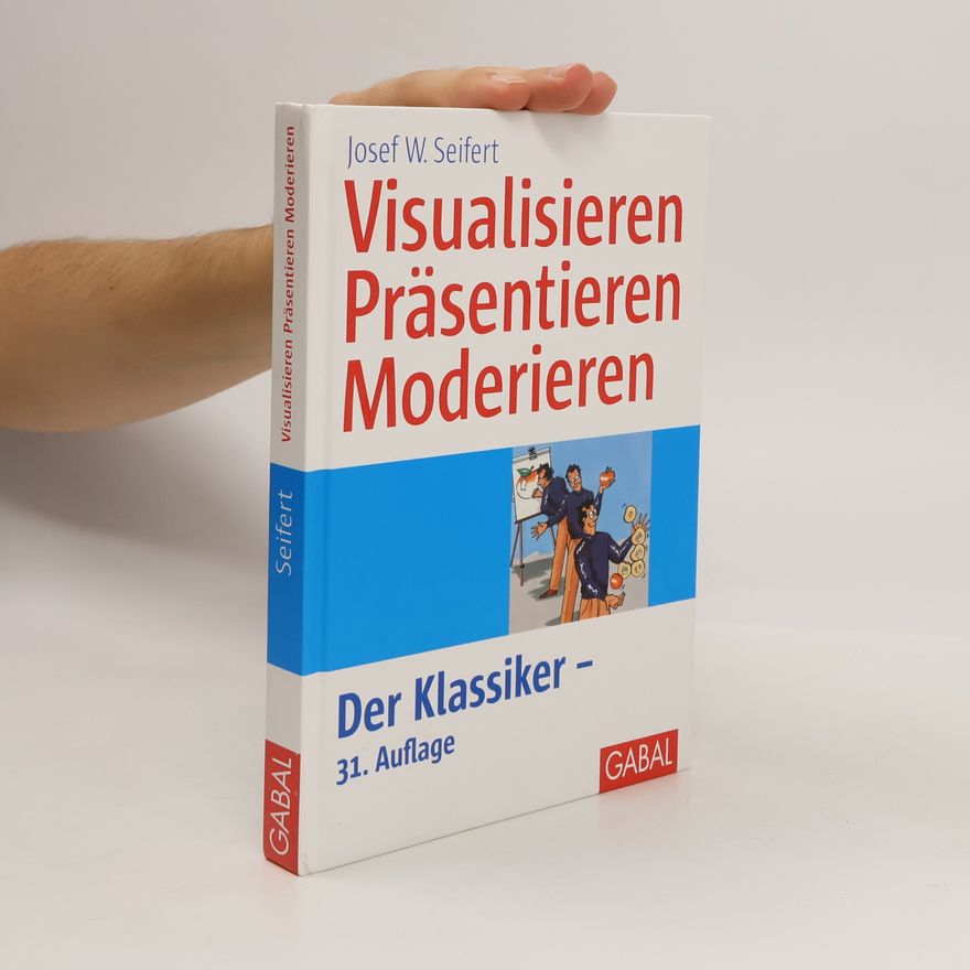 Josef W. Seifert Visualisieren - Präsentieren - Moderieren